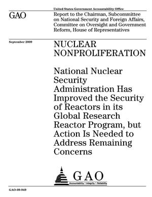 Nuclear Nonproliferation: National Nuclear Security Administration Has Improved the Security of Reactors in its Global Research Reactor Program, but Action Is Needed to Address Remaining Concerns