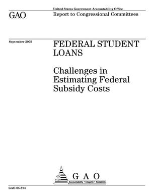 Federal Student Loans: Challenges in Estimating Federal Subsidy Costs