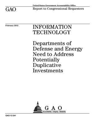 Information Technology: Departments of Defense and Energy Need to Address Potentially Duplicative Investments