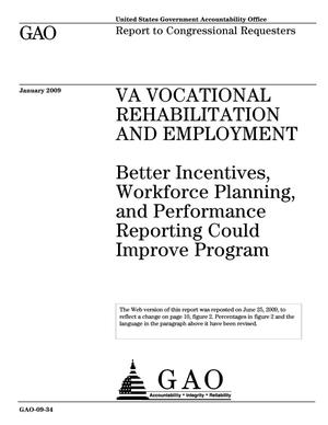 VA Vocational Rehabilitation and Employment: Better Incentives, Workforce Planning, and Performance Reporting Could Improve Program
