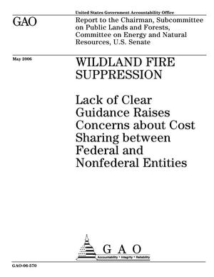 Wildland Fire Suppression: Lack of Clear Guidance Raises Concerns about Cost Sharing between Federal and Nonfederal Entities