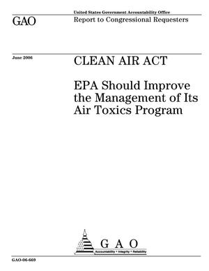 Clean Air Act: EPA Should Improve the Management of Its Air Toxics Program