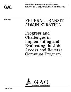 Federal Transit Administration: Progress and Challenges in Implementing and Evaluating the Job Access and Reverse Commute Program