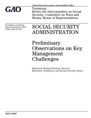 Social Security Administration: Preliminary Observations on Key Management Challenges