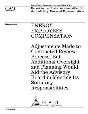 Energy Employees Compensation: Adjustments Made to Contracted Review Process, But Additional Oversight and Planning Would Aid the Advisory Board in Meeting Its Statutory Responsibilities