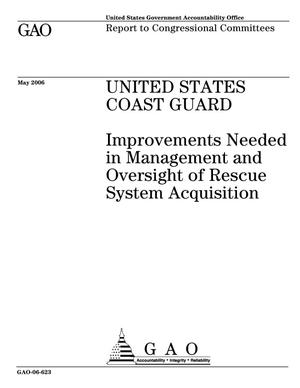 United States Coast Guard: Improvements Needed in Management and Oversight of Rescue System Acquisition