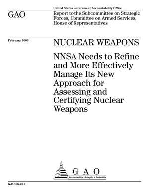 Primary view of object titled 'Nuclear Weapons: NNSA Needs to Refine and More Effectively Manage Its New Approach for Assessing and Certifying Nuclear Weapons'.