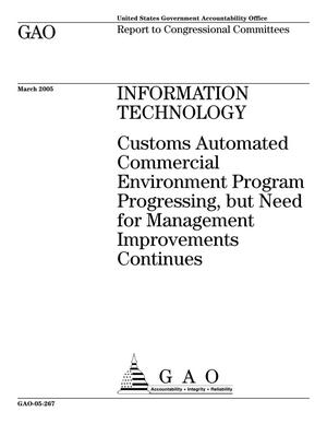 Information Technology: Customs Automated Commercial Environment Program Progressing, but Need for Management Improvements Continues