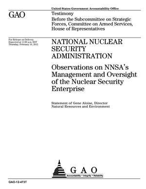 National Nuclear Security Administration: Observations on NNSA's Management and Oversight of the Nuclear Security Enterprise