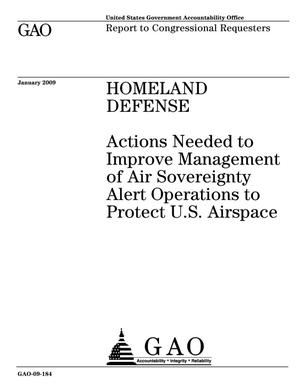 Homeland Defense: Actions Needed to Improve Management of Air Sovereignty Alert Operations to Protect U.S. Airspace