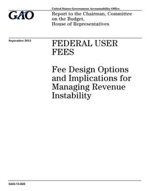 Federal User Fees: Fee Design Options and Implications for Managing Revenue Instability