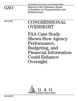 Congressional Oversight: FAA Case Study Shows How Agency Performance, Budgeting, and Financial Information Could Enhance Oversight