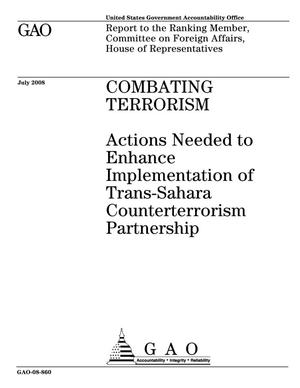 Combating Terrorism: Actions Needed to Enhance Implementation of Trans-Sahara Counterterrorism Partnership