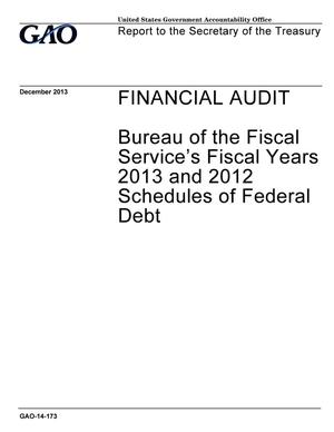 Financial Audit: Bureau of the Fiscal Service's Fiscal Years 2013 and 2012 Schedules of Federal Debt