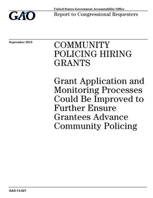 Community Policing Hiring Grants: Grant Application and Monitoring Processes Could Be Improved to Further Ensure Grantees Advance Community Policing