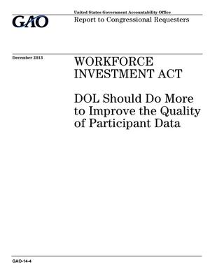 Workforce Investment Act: DOL Should Do More to Improve the Quality of Participant Data