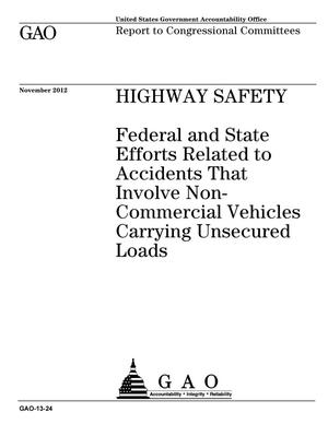 Highway Safety: Federal and State Efforts Related to Accidents That Involve Non-Commercial Vehicles Carrying Unsecured Loads