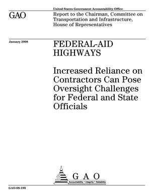 Federal-Aid Highways: Increased Reliance on Contractors Can Pose Oversight Challenges for Federal and State Officials