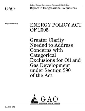 Energy Policy Act of 2005: Greater Clarity Needed to Address Concerns with Categorical Exclusions for Oil and Gas Development under Section 390 of the Act