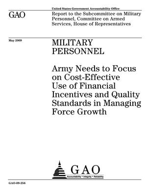 Military Personnel: Army Needs to Focus on Cost-Effective Use of Financial Incentives and Quality Standards in Managing Force Growth