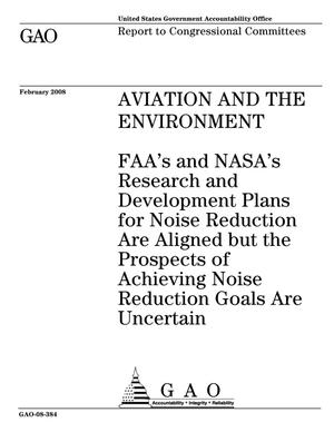 Aviation and the Environment: FAA's and NASA's Research and Development Plans for Noise Reduction Are Aligned but the Prospects of Achieving Noise Reduction Goals Are Uncertain