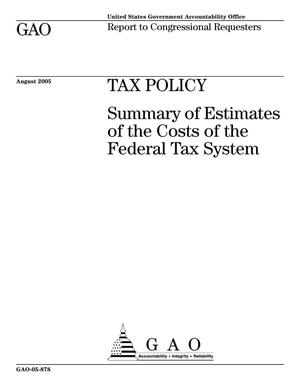Tax Policy: Summary of Estimates of the Costs of the Federal Tax System