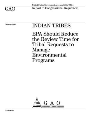 Indian Tribes: EPA Should Reduce the Review Time for Tribal Requests to Manage Environmental Programs