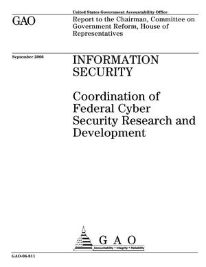 Information Security: Coordination of Federal Cyber Security Research and Development