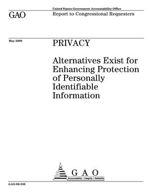Privacy: Alternatives Exist for Enhancing Protection of Personally Identifiable Information
