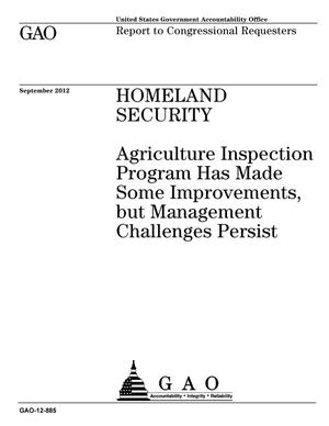 Primary view of object titled 'Homeland Security: Agriculture Inspection Program Has Made Some Improvements, but Management Challenges Persist'.