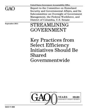 Streamlining Government: Key Practices from Select Efficiency Initiatives Should Be Shared Governmentwide