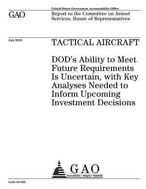 Tactical Aircraft: DOD's Ability to Meet Future Requirements Is Uncertain, with Key Analyses Needed to Inform Upcoming Investment Decisions