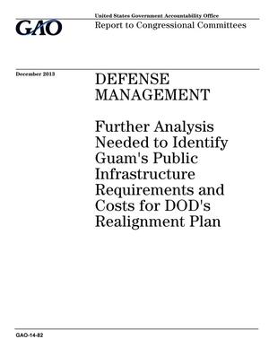 Defense Management: Further Analysis Needed to Identify Guam's Public Infrastructure Requirements and Costs for DOD's Realignment Plan