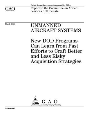 Unmanned Aircraft Systems: New DOD Programs Can Learn from Past Efforts to Craft Better and Less Risky Acquisition Strategies