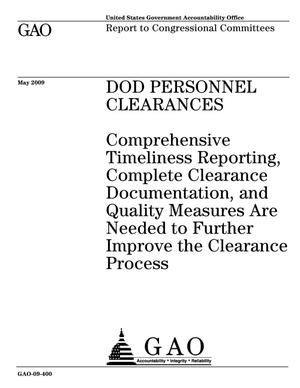 DOD Personnel Clearances: Comprehensive Timeliness Reporting, Complete Clearance Documentation, and Quality Measures Are Needed to Further Improve the Clearance Process