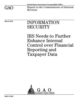 Information Security: IRS Needs to Further Enhance Internal Control over Financial Reporting and Taxpayer Data