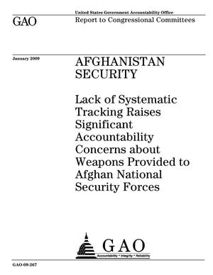 Afghanistan Security: Lack of Systematic Tracking Raises Significant Accountability Concerns about Weapons Provided to Afghan National Security Forces