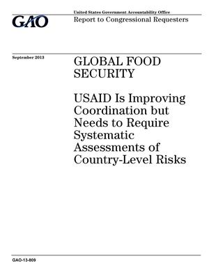 Global Food Security: USAID Is Improving Coordination but Needs to Require Systematic Assessments of Country-Level Risks