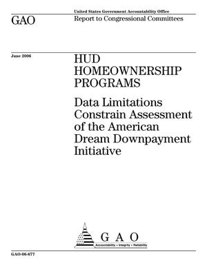 HUD Homeownership Programs: Data Limitations Constrain Assessment of the American Dream Downpayment Initiative