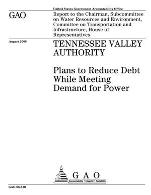 Tennessee Valley Authority: Plans to Reduce Debt While Meeting Demand for Power