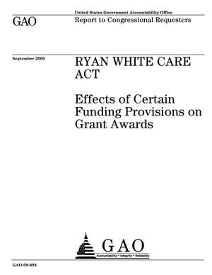 Ryan White CARE Act: Effects of Certain Funding Provisions on Grant Awards