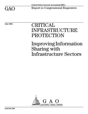 Critical Infrastructure Protection: Improving Information Sharing with Infrastructure Sectors