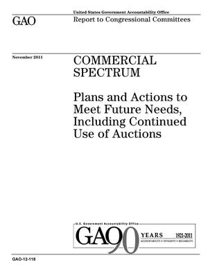 Commercial Spectrum: Plans and Actions to Meet Future Needs, Including Continued Use of Auctions