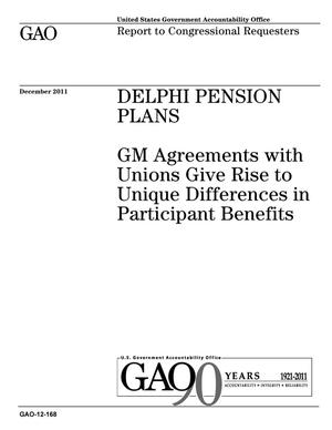 Delphi Pension Plans: GM Agreements with Unions Give Rise to Unique Differences in Participant Benefits