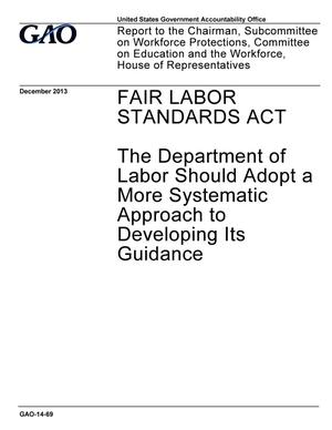 Fair Labor Standards Act: The Department of Labor Should Adopt a More Systematic Approach to Developing Its Guidance