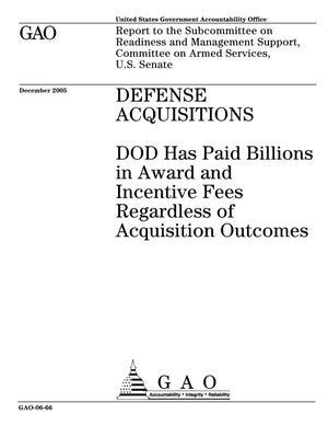 Defense Acquisitions: DOD Has Paid Billions in Award and Incentive Fees Regardless of Acquisition Outcomes