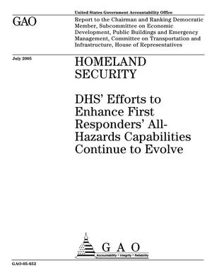 Homeland Security: DHS' Efforts to Enhance First Responders' All-Hazards Capabilities Continue to Evolve