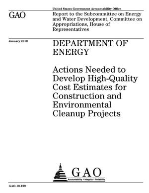 Department of Energy: Actions Needed to Develop High-Quality Cost Estimates for Construction and Environmental Cleanup Projects