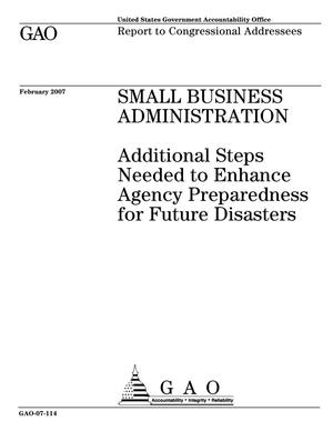 Small Business Administration: Additional Steps Needed to Enhance Agency Preparedness for Future Disasters