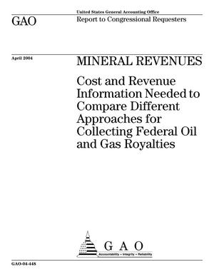 Mineral Revenues: Cost and Revenue Information Needed to Compare Different Approaches for Collecting Federal Oil and Gas Royalties